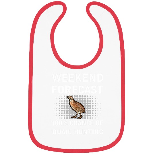 Weekend Forecast 2Funny Quail Bird Hunting Shooting Hunter Bibs