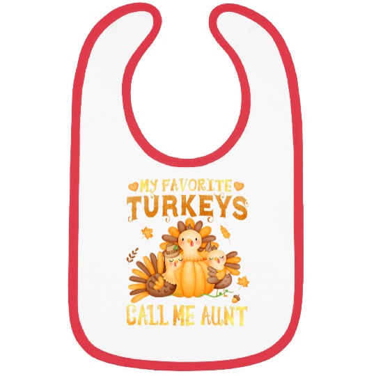 Womens My Favorite Turkeys Call Me Aunt Funny Fall Thanksgiving Bibs