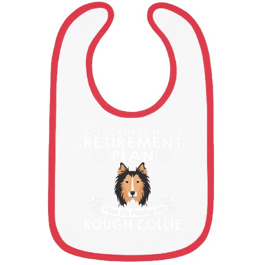 Retirement Plan Petting My Rough Collie Bibs