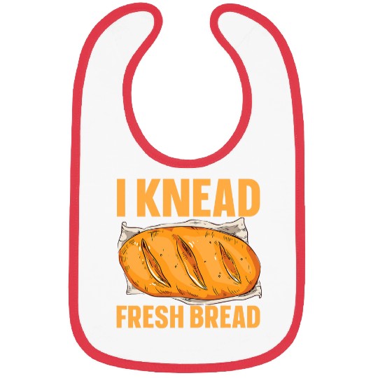 I Knead Fresh Bread Bread Maker 4 Bibs