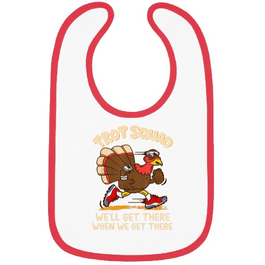 Turkey Trot Squad We Will Get There When We Get There Fall Bibs