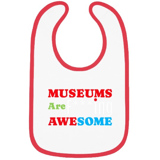 Museums Are Awesome I Art Museum History Museums 1 Bibs