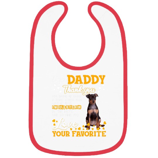 Miniature Pinscher Dear Daddy Thank You For Being My Daddy Bibs
