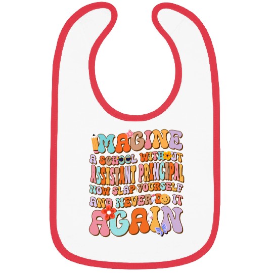 Imagine A School Without Assistant Principal Retro Funny Art Bibs