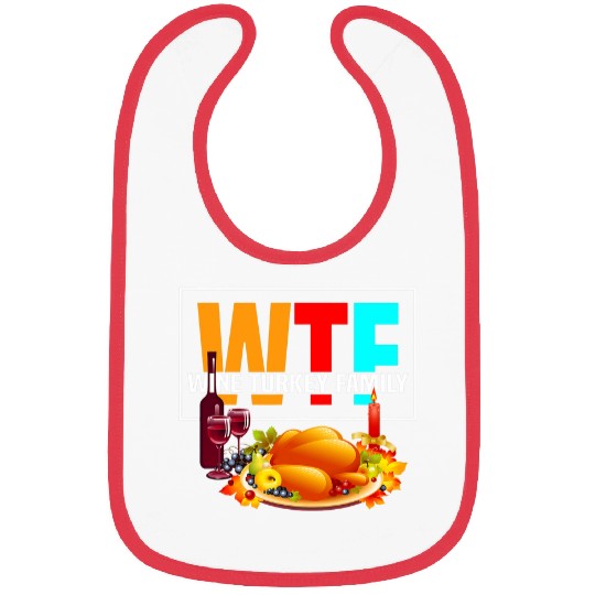 wtf Wines turkey family 3thanksgiving day Bibs
