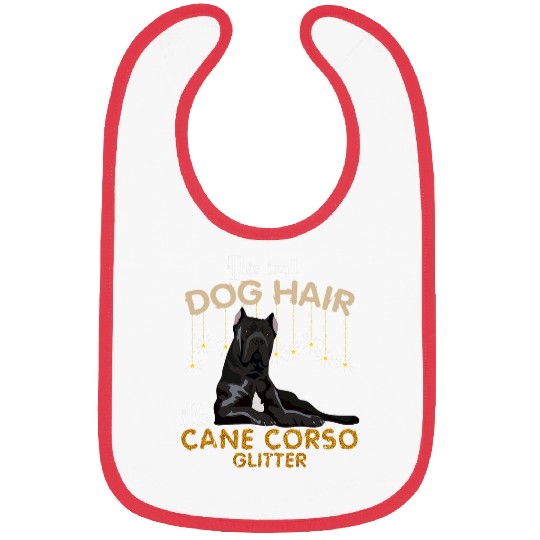 This Isnt Dog Hair Its Cane Corso Glitter Bibs