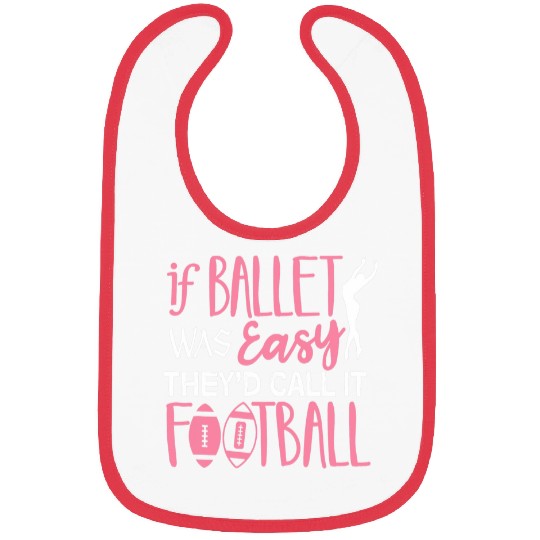 If Ballet Was Easy Dance Teacher Ballerina Student Tee Bibs
