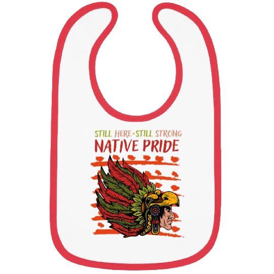 Still Here Still Strong Native Pride Cherokee Native Indian 1 Bibs