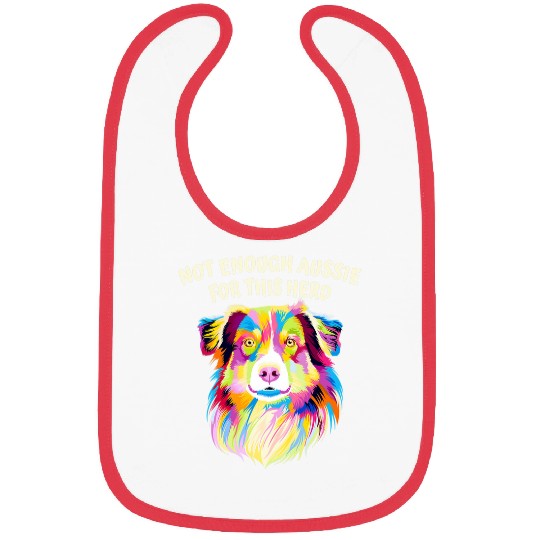 Not Enough Aussie for This Herd Funny Australian Shepherd Bibs