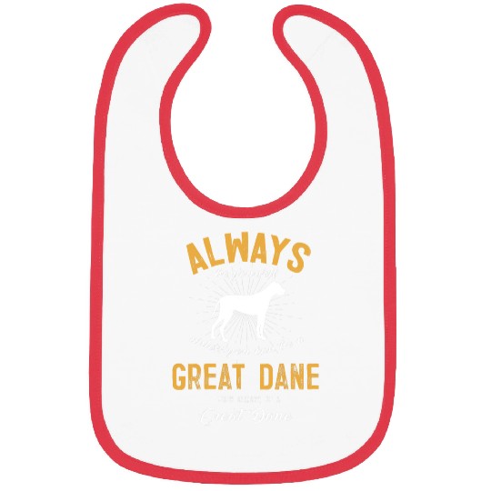 Dog Great Dane Be A Great Dane Lover T-Shirt Bibs