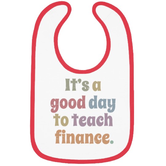 Its A Good Day To Teach Finance Teacher Professor Bibs