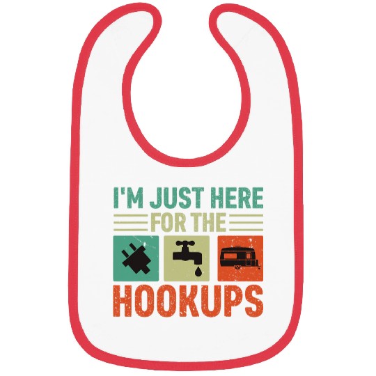 Im Just Here For The Hookups Funny Camp RV Camper Camping 13 Bibs
