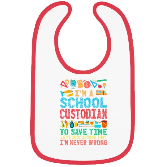 School Custodian Janitor Im A School Custodian To Save Time Bibs