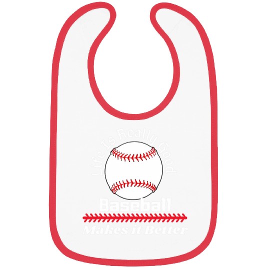 Life Is Really Good Baseball Makes it Better funny Baseball Bibs