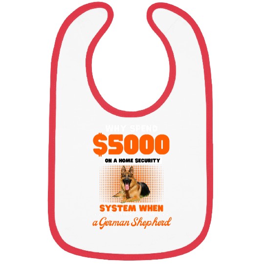 German Shepherd lover why spend 500 on a homes security Bibs