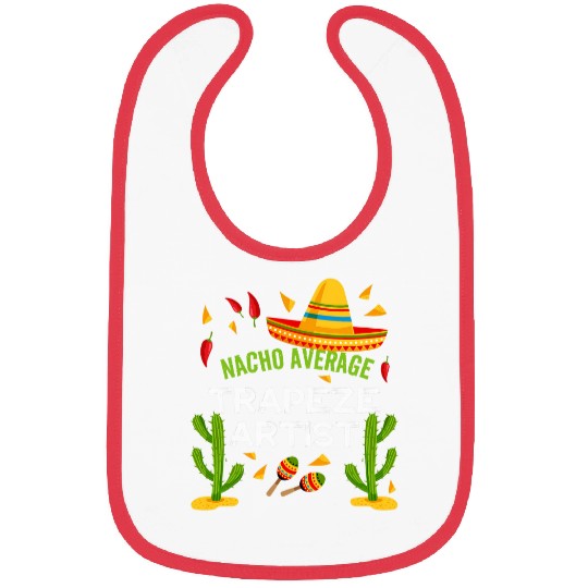 Nacho Average Trapeze Artist Cinco De Mayo Bibs