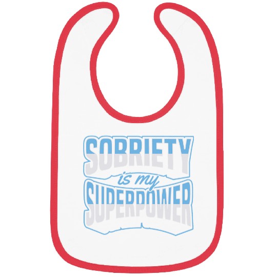 Sobriety Is My Superpower Inspirational Sober Life Quote Bibs