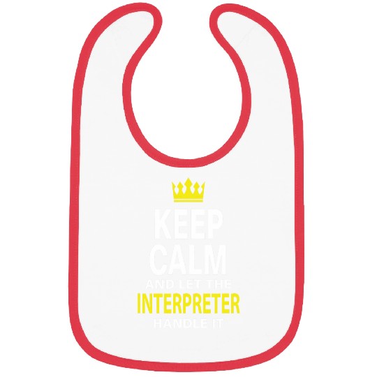 Keep Calm and Let INTERPRETER Handle It Bibs