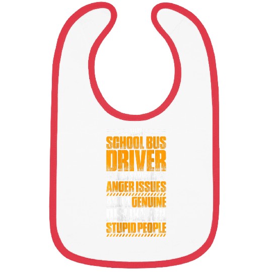 School Bus Driver Anger Issues School Bus Driver Bibs