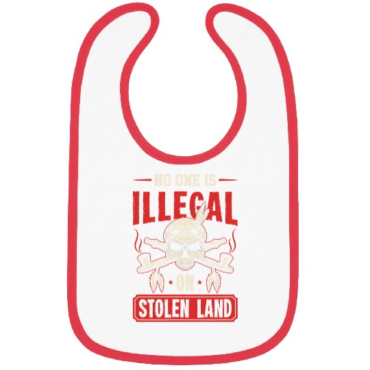 No One Is Illegal On Stolen Land Native American Indigenous 2 Bibs