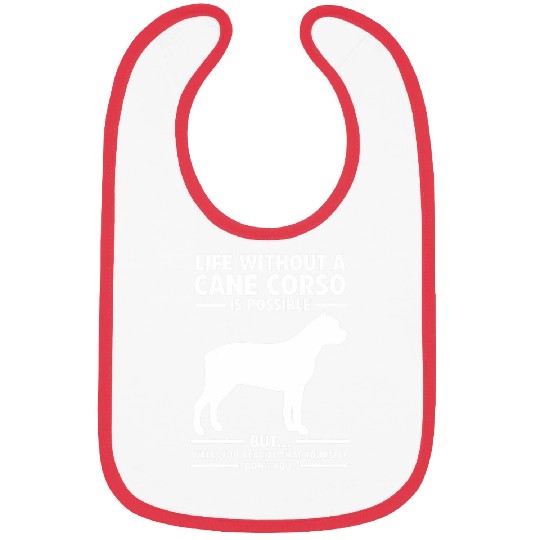 Life Without Cane Corso Bibs