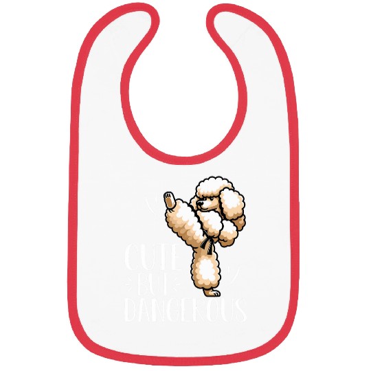 Poodle Cute But Dangerous Bibs
