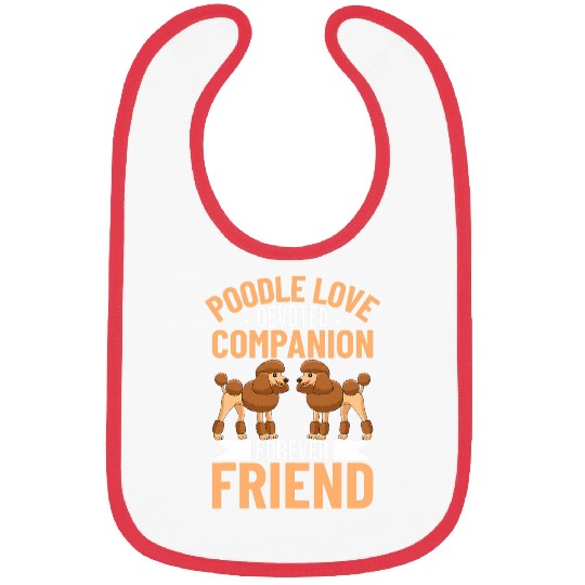 Poodle Love Devoted Companion Forever Friend I Poodle Dog Bibs