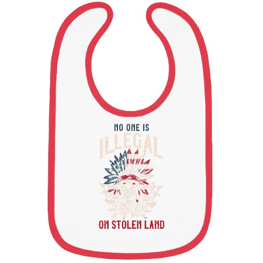 No One is Illegal on Stolen Land Native American Bibs