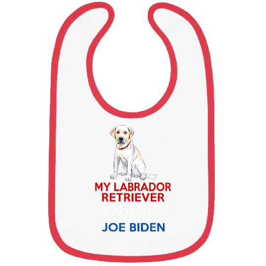 Labrador Lab Dog My Labrador Is Smarter Than Joe Biden Funny Dog Bibs