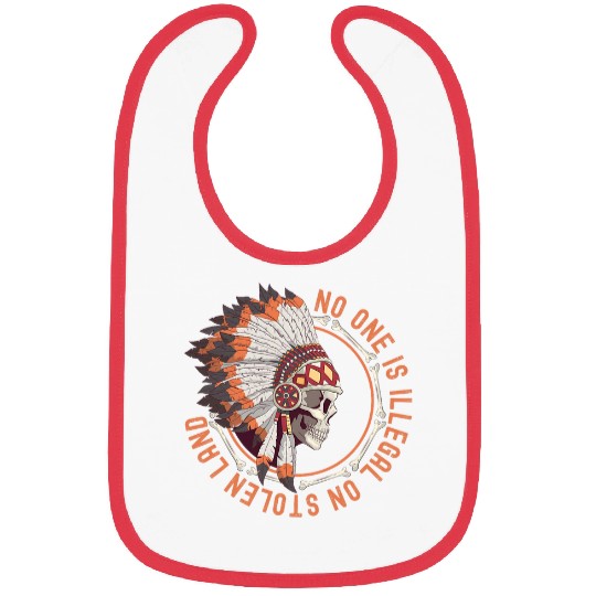 No One Is Illegal On Stolen Land Native American Indigenous Bibs