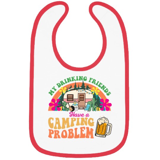 My Drinking Friends Have a Camping Problem Camper Groovy Bibs
