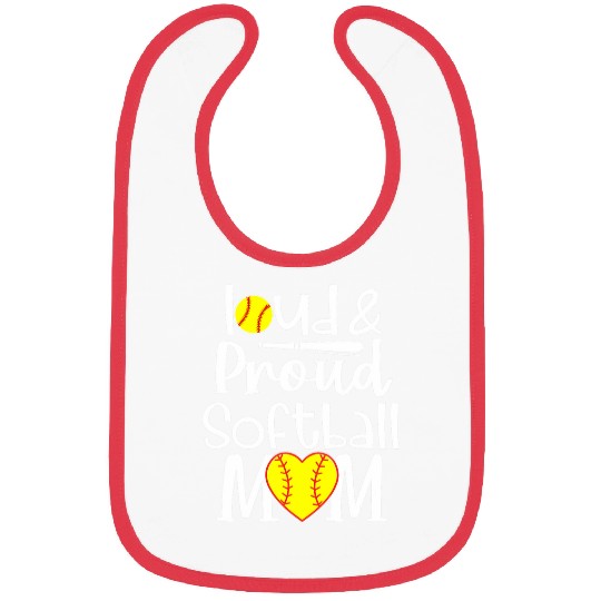 Funny Quote Loud Proud Bleached Softball Mom Bibs