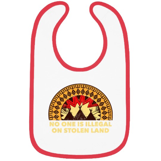 No One Is Illegal On Stolen Land Native American Bibs