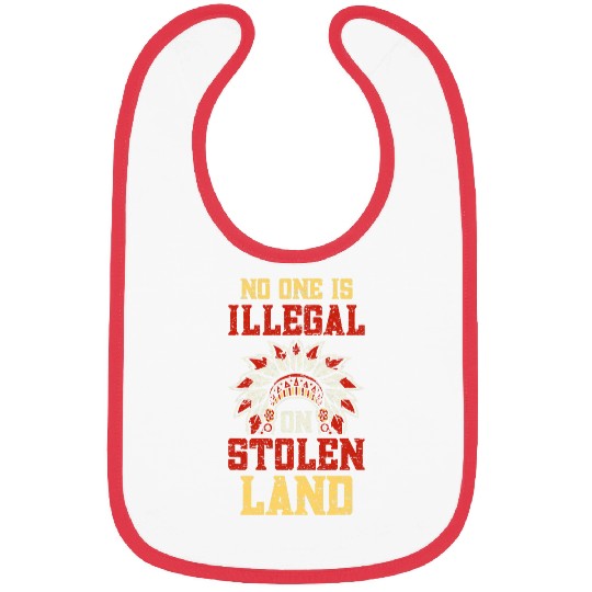 No One Is Illegal On Stolen Land Bibs
