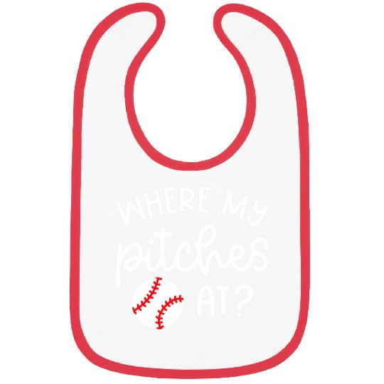 Where My Pitches At Baseball Pitcher Softball Cute Funny Bibs