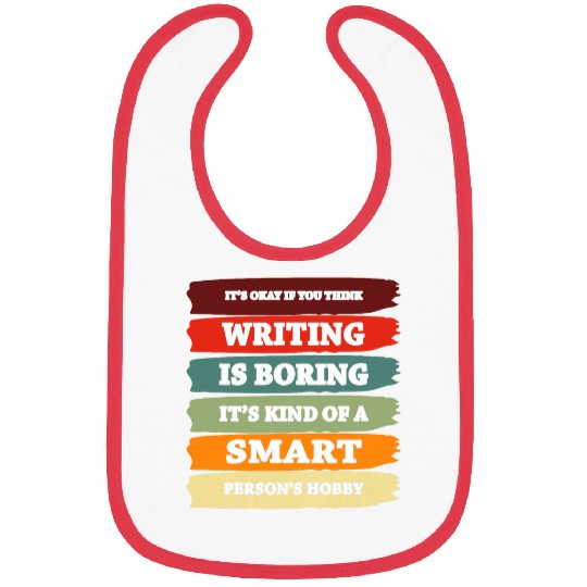 Writing A Smart Persons Hobby Funny Writer Book Author Bibs