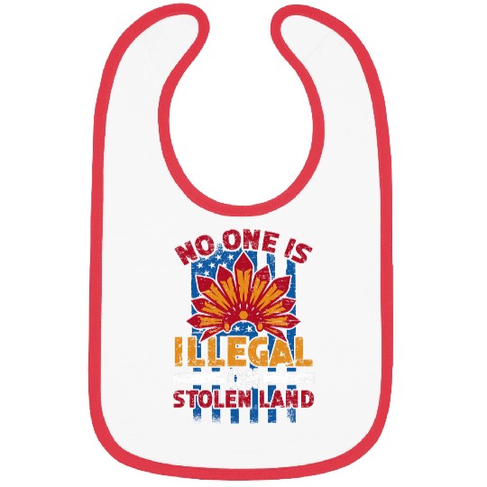 No One Is Illegal On Stolen Land 1 Bibs