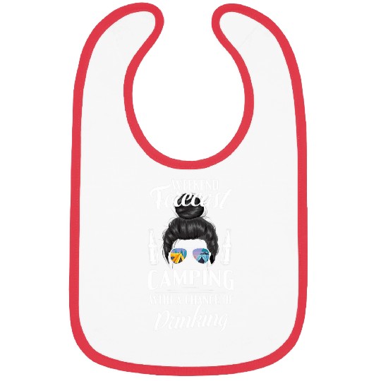 Weekend forecast camping with a chance of drinking Bibs