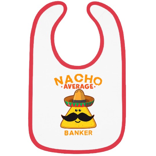 Nacho Average Banker Funny Cute Cinco de Mayo Bibs