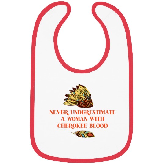 Never Underestimate A Woman With Cherokee Blood 1 Bibs