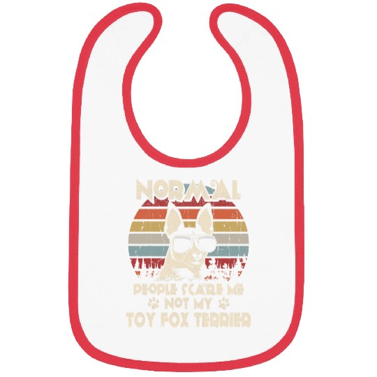 Normal People Scare Me not My Toy Fox Terrier Bibs