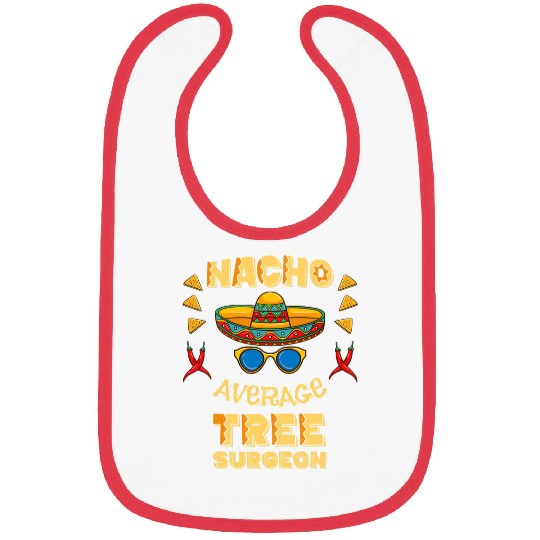Nacho Average Tree Surgeon Cinco De Mayo Bibs