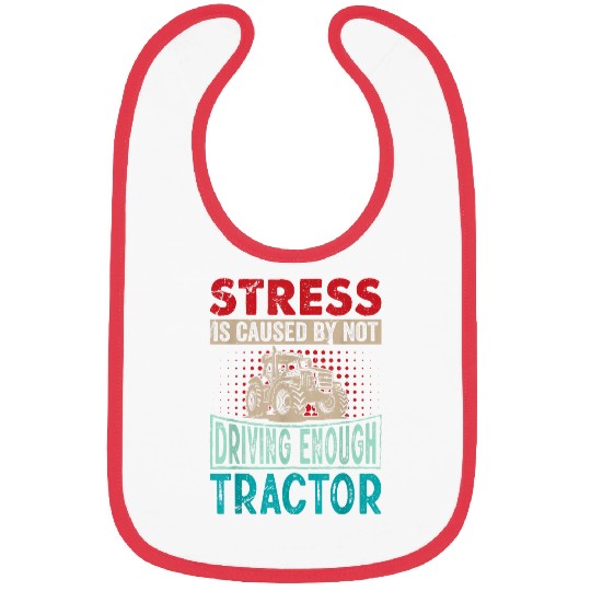 Tractor Driver Saying 2Stress Agriculture Harvest Bibs