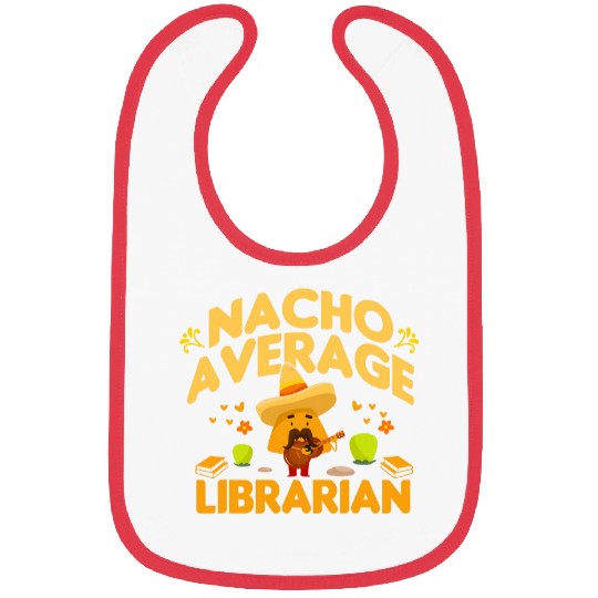 Nacho Average Librarian Funny Books Mexican Library Keeper Bibs
