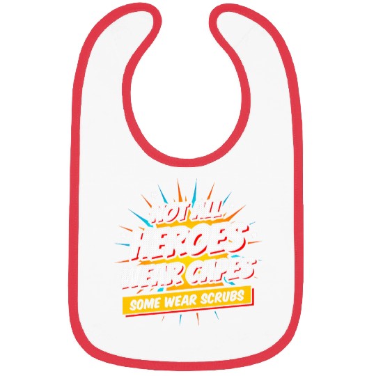 Superhero nurses Not All Heroes Wear Capes nurses Appreciation Bibs