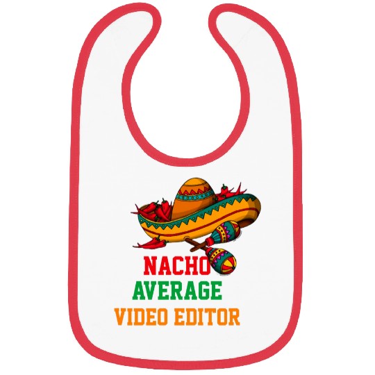 Nacho Average Video Editor Funny Cinco de Mayo Bibs