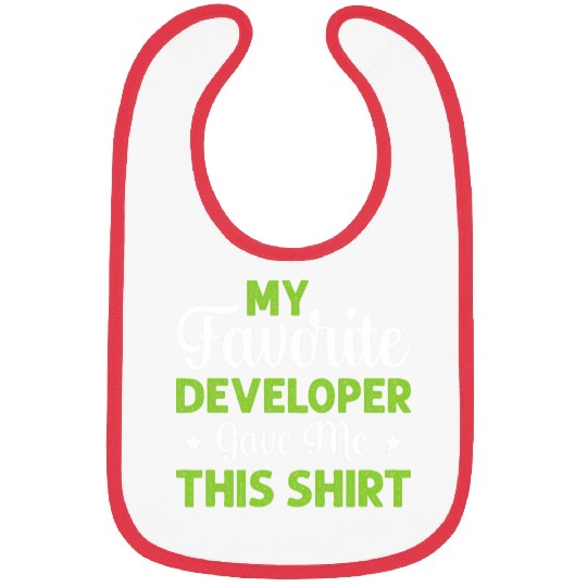 My Favorite Developer Gave Me This Programmer Coding Bibs
