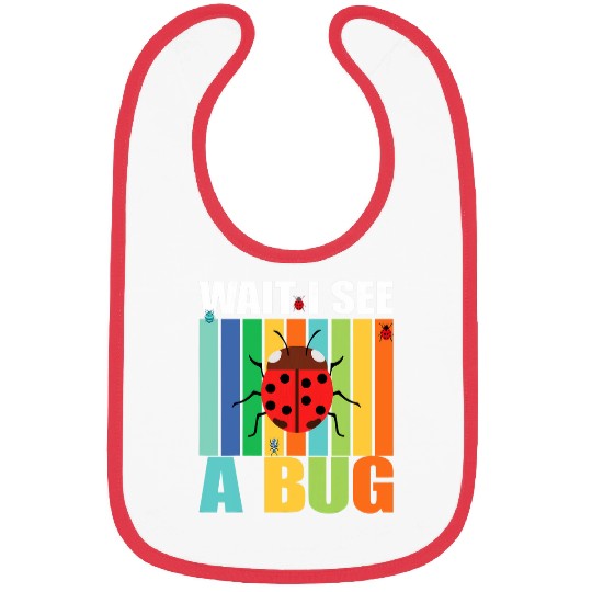 Wait I See A Bug Funny Bug Entomology Insects 21 Bibs