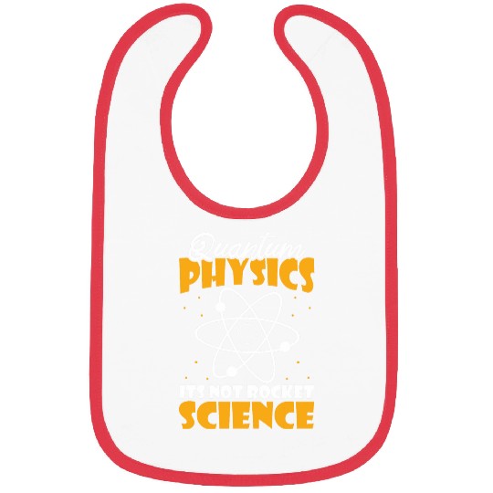Physicist Humor Science Scientist Quantum Physics Bibs