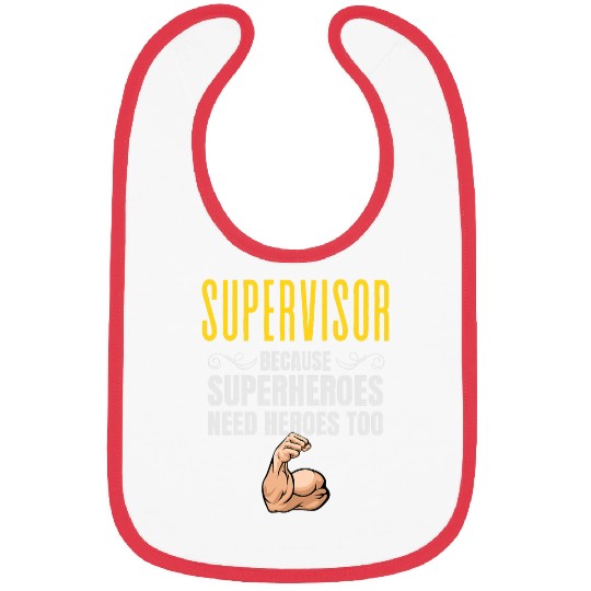 Supervisor Because Superheroes Need Heroes Too Bibs